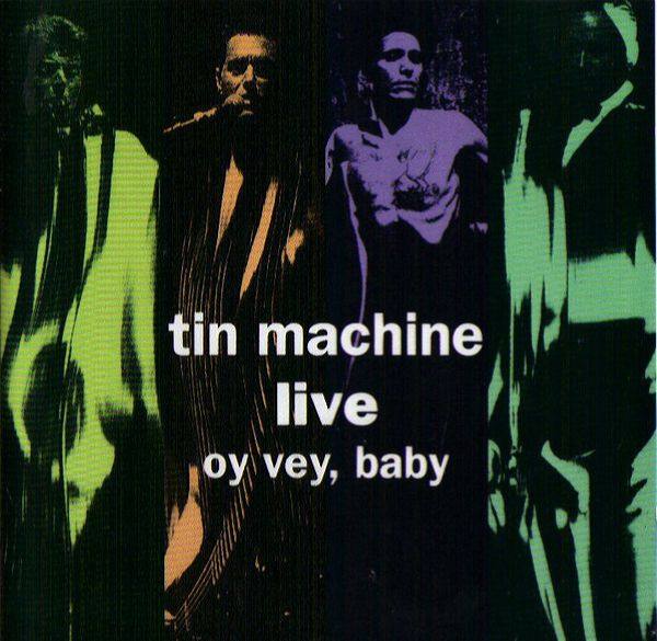 Tin Machine - Tin Machine Live. Oy Vey Baby 1992 FLAC