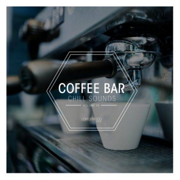 VA - Coffee Bar Chill Sounds Vol. 18 2020 FLAC