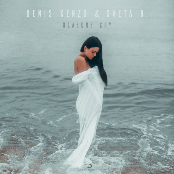 Denis Kenzo & Sveta B. - Reasons Cry 2019 FLAC