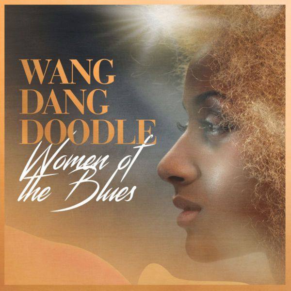 Various Artists - Wang Dang Doodle_ Women of the Blues (2020)