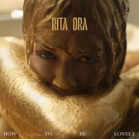 Rita Ora - How To Be Lonely (2020) [Hi-Res stereo single]