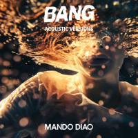 Mando Diao - BANG (Acoustic Versions) (2020) [Hi-Res stereo]