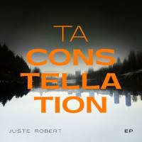 Juste Robert - Ta constellation (2020) FLAC