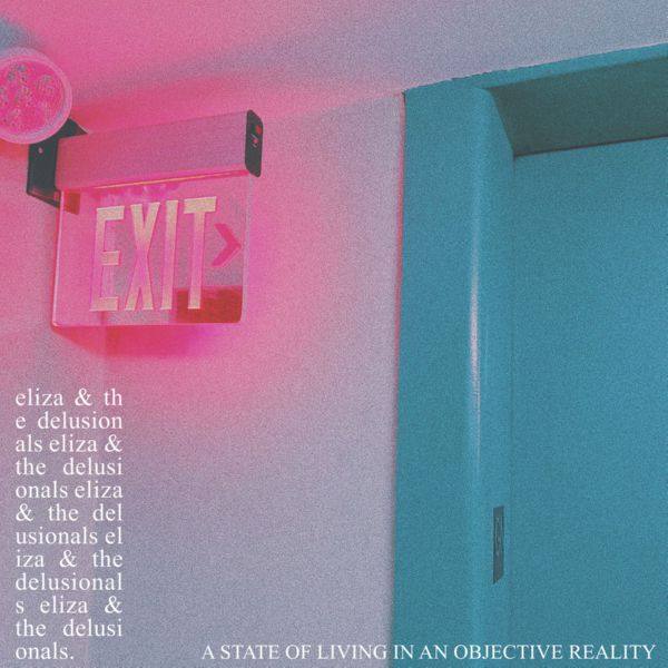 Eliza & The Delusionals - A STATE OF LIVING IN AN OBJECTIVE REALITY (2020)