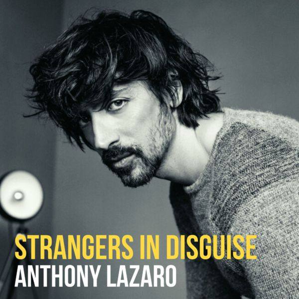 Anthony Lazaro - Strangers In Disguise (2020) FLAC