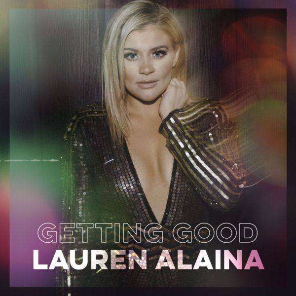 Lauren Alaina - Getting Good (2020)