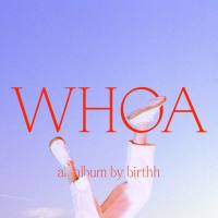 Birthh - WHOA (2020)