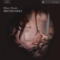 Hilary Woods - Birthmarks 2020 [FLAC]
