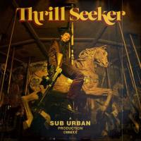 Sub Urban - Thrill Seeker (2020) [Hi-Res stereo]