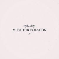 36 - Music for Isolation (2020) Hi-Res