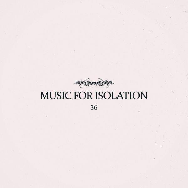 36 - Music for Isolation (2020) Hi-Res