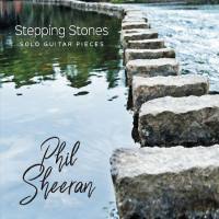 Phil Sheeran - Stepping Stones (Solo Guitar Pieces) (2020) [FLAC]