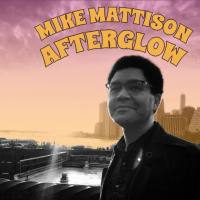 Mike Mattison - Afterglow (2020)