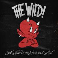 The Wild! - Still Believe in Rock and Roll (2020)