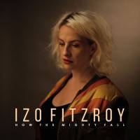 Izo FitzRoy - How the Mighty Fall (2020) FLAC