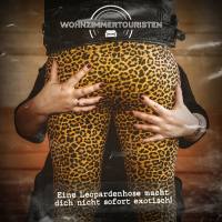 Wohnzimmertouristen - Eine Leopardenhose macht dich nicht sofort exotisch! (2020) FLAC