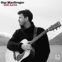 Gus MacGregor - Old Love (2020) [Hi-Res stereo]