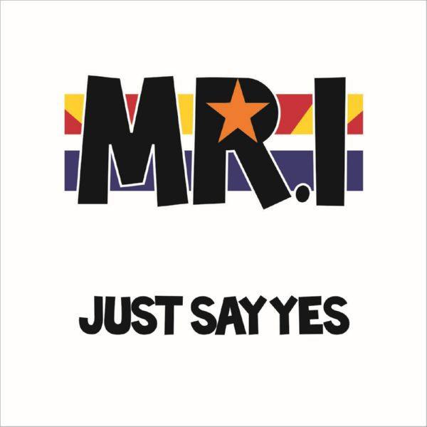 MR. INCOMMUNICADO - JUST SAY YES (2020) FLAC