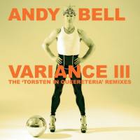 Andy Bell - Variance III The 'Torsten In Queereteria' Remixes (2020) FLAC