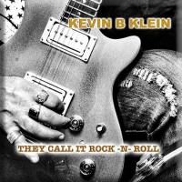 Kevin B Klein - They Call It Rock 'n' Roll (2020) [FLAC]