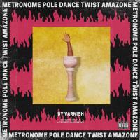Varnish La Piscine - METRONOME POLE DANCE TWIST AMAZONE (Bande originale du film) (2020) [Hi-Res stereo]