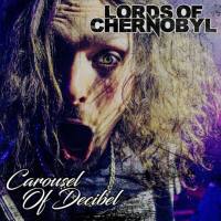 Lords Of Chernobyl - Carousel of Decibel (2020) [Hi-Res stereo]
