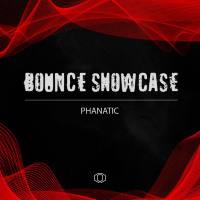 Phanatic - Bounce Showcase (Phanatic) - (2020)