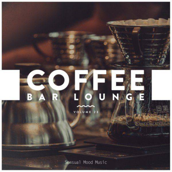 VA - Coffee Bar Lounge, Vol. 23 2021 FLAC