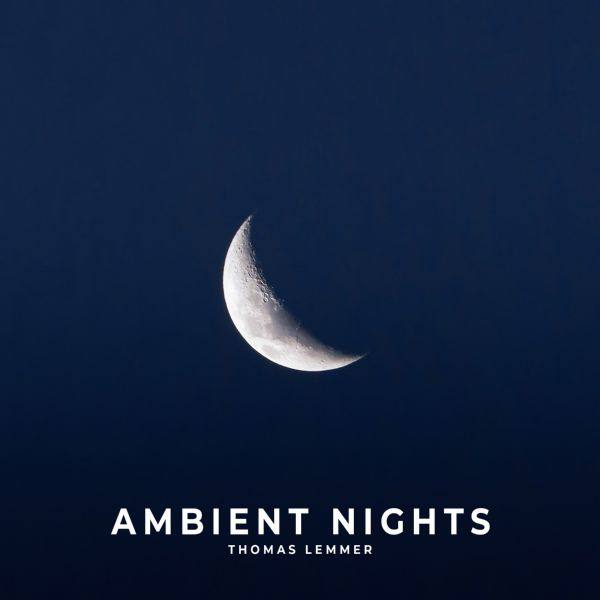 Thomas Lemmer - Ambient Nights (2021) FLAC