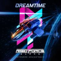 Dreamtime - Rigid Force Alpha (Extended Soundtrack) 2019 [FLAC Hi-Res stereo]