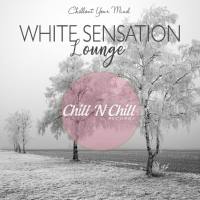 VA - White Sensation Lounge (Chillout Your Mind) 2019 FLAC