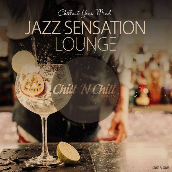 VA - Jazz Sensation Lounge (Chillout Your Mind) 2019 FLAC