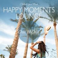 VA - Happy Moments Lounge (Chillout Your Mind) 2020 FLAC