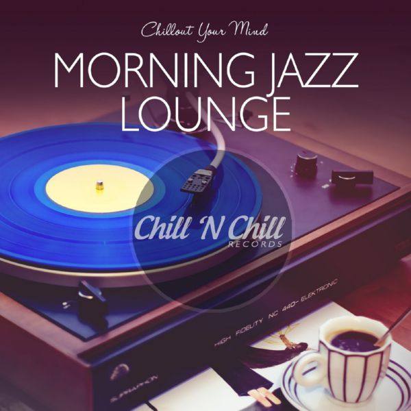 VA - Morning Jazz Lounge Chillout Your Mind 2020 FLAC
