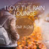 VA - I Love the Rain Lounge (Chillout Your Mind) 2020 FLAC