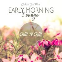 VA - Early Morning Lounge (Chillout Your Mind) 2020 FLAC