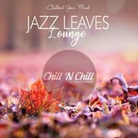 VA - Jazz Leaves Lounge (Chillout Your Mind) 2019 FLAC