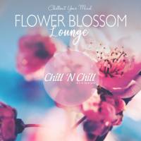 VA - Flower Blossom Lounge (Chillout Your Mind) 2020 FLAC