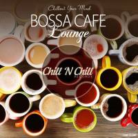 VA - Bossa Cafe Lounge (Chillout Your Mind) 2018 FLAC