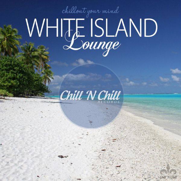 VA - White Island Lounge (Chillout Your Mind) 2018 FLAC