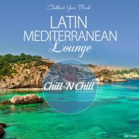 VA - Latin Mediterranean Lounge (Chillout Your Mind) 2019 FLAC