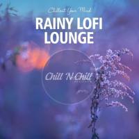 VA - Rainy Lofi Lounge Chillout Your Mind 2020 FLAC