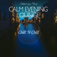 VA - Calm Evening Lounge (Chillout Your Mind) 2020 FLAC