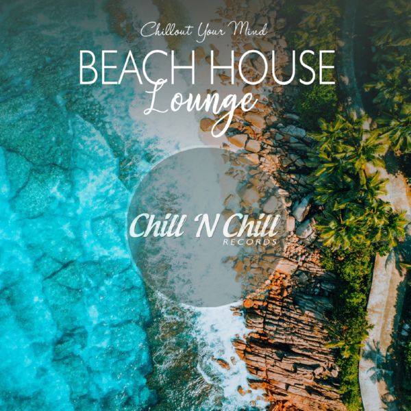 VA - Beach House Lounge (Chillout Your Mind) 2020 FLAC