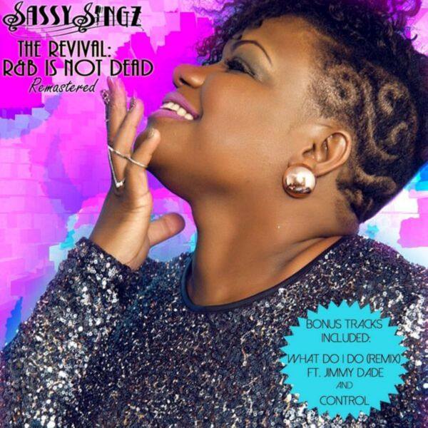 SassySingz - The Revival R&B Is Not Dead (Remastered) (2019)