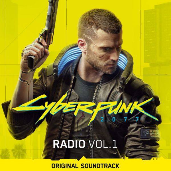 Various Artists - Cyberpunk 2077 Radio, Vol. 1 (Original Soundtrack) FLAC