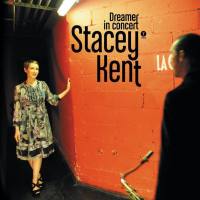 Stacey Kent, Matt Skelton, Jeremy Brown - Dreamer in Concert (Bonus Edition) (2020) FLAC