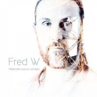 Fred W - Mélancolie sous un ciel blanc (2020) [Hi-Res stereo]