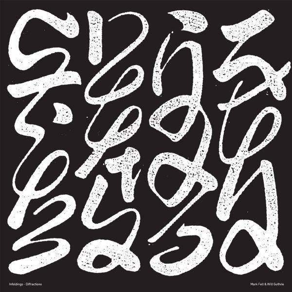 Mark Fell & Will Guthrie - Infoldings ∕ Diffractions (2020) Hi-Res
