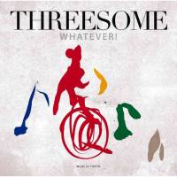 THREESOME (Marlene, Jiro Yoshida, Makoto Kuriya) - Whatever! (2020) [Hi-Res stereo]